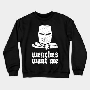 "Wenches Want Me" - Renaissance Festival Crewneck Sweatshirt